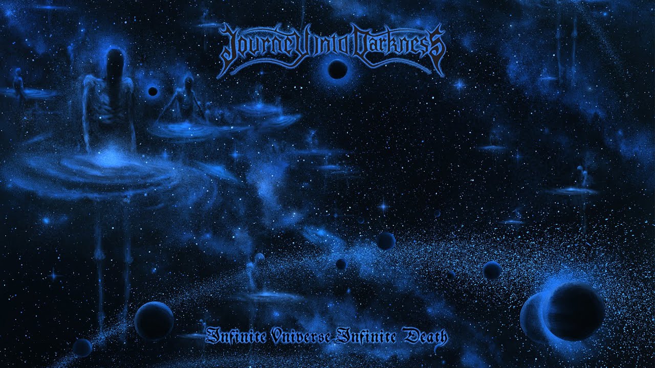 Journey Into Darkness - Infinite Universe Infinite Death (Full Album)