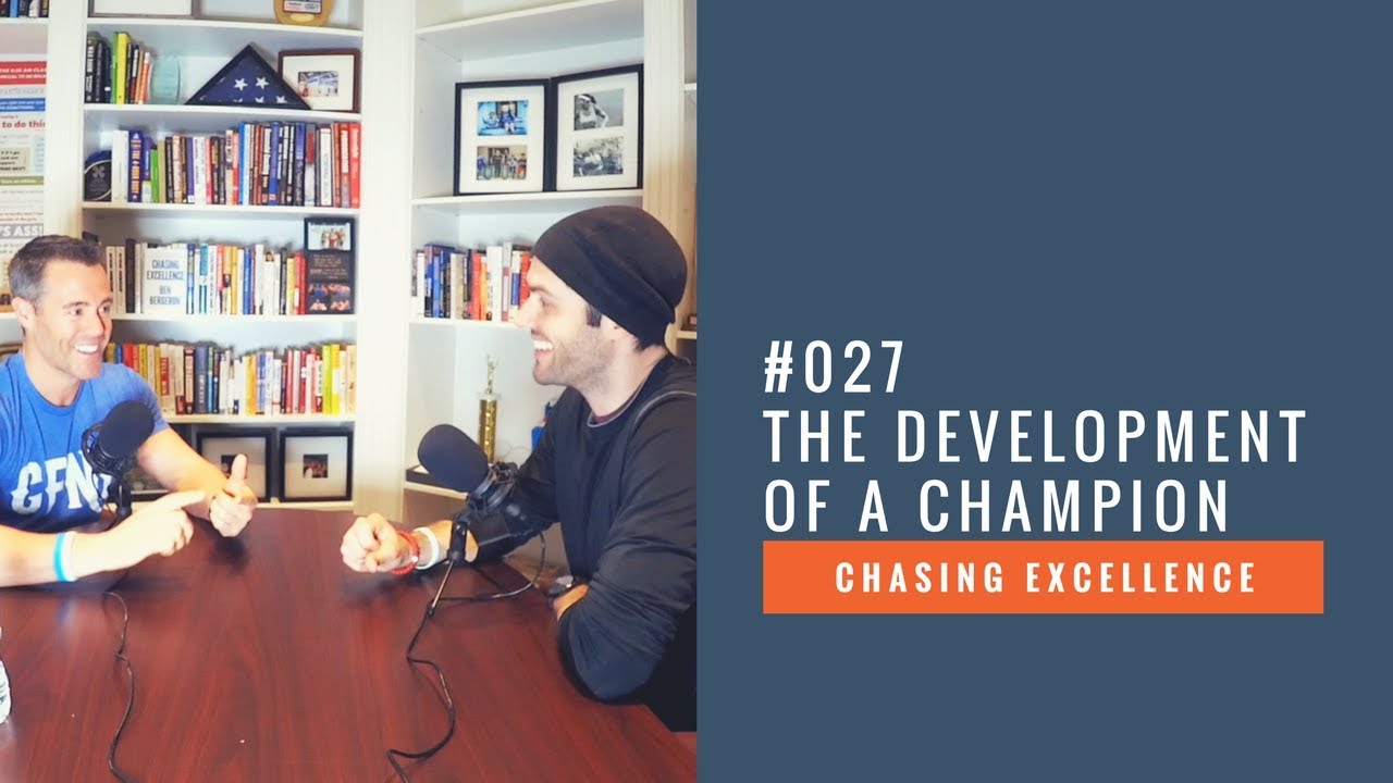 The Development of a Champion || Chasing Excellence with Ben Bergeron || Ep