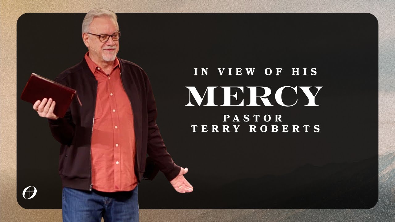 Ввиду Его милосердия | Пастор Терри Робертс