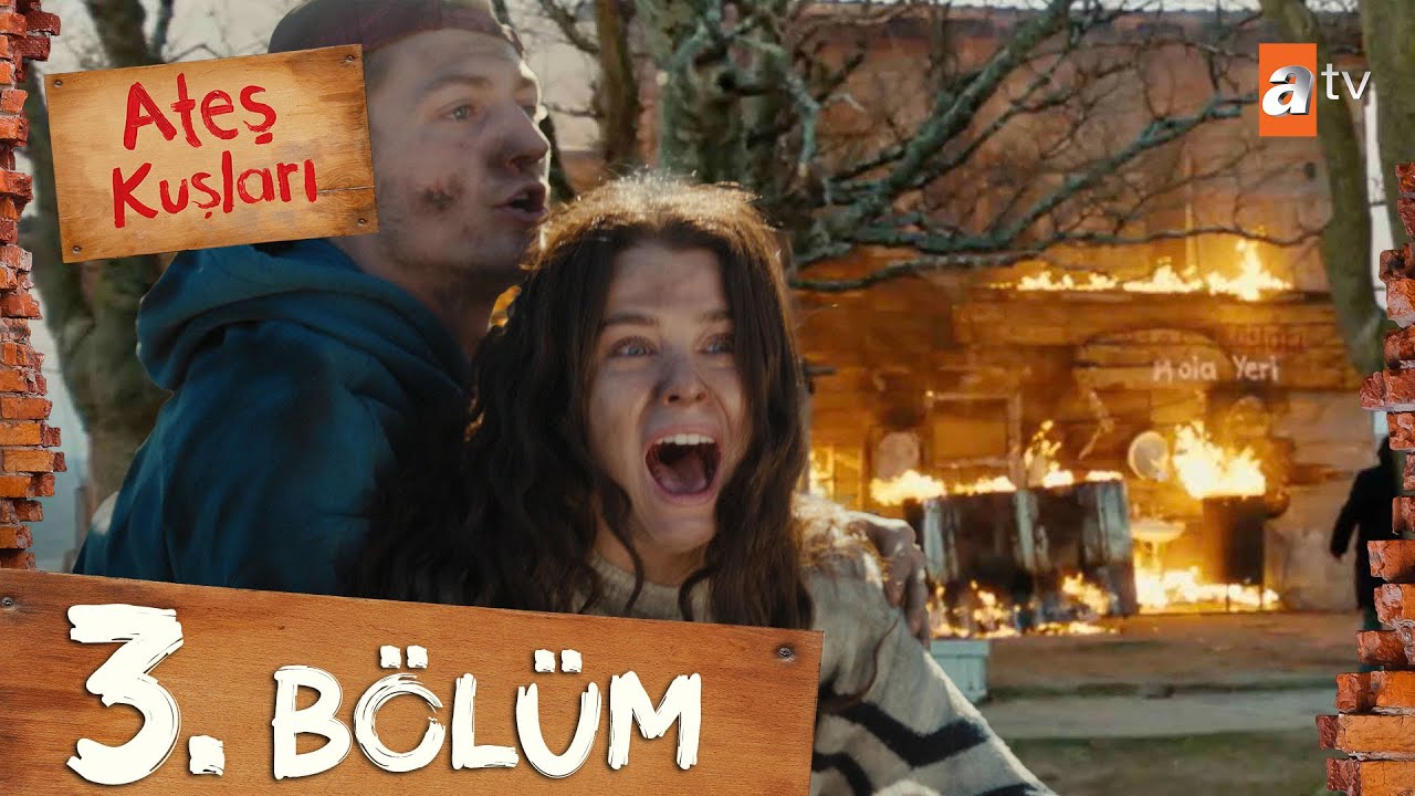 Ateş Kuşları 3. Bölüm 