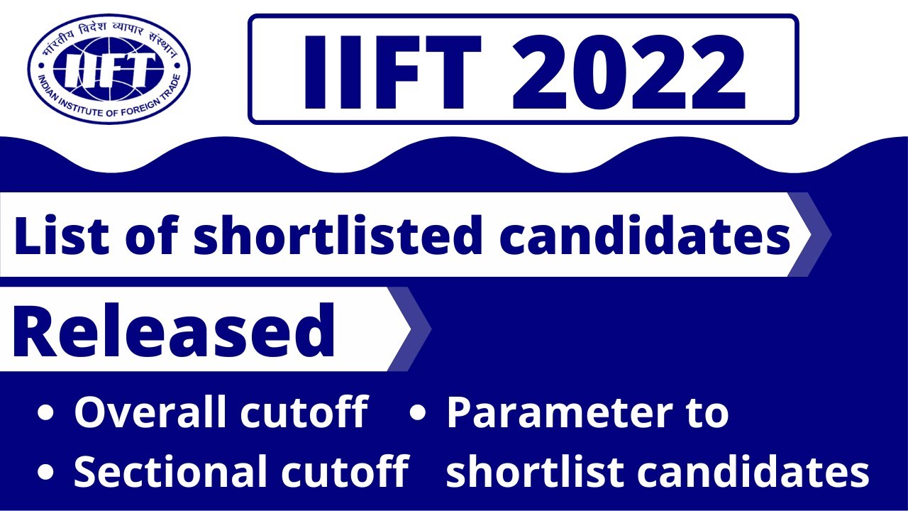 IIFT 2022 list of shortlisted candidates released | Cutoff