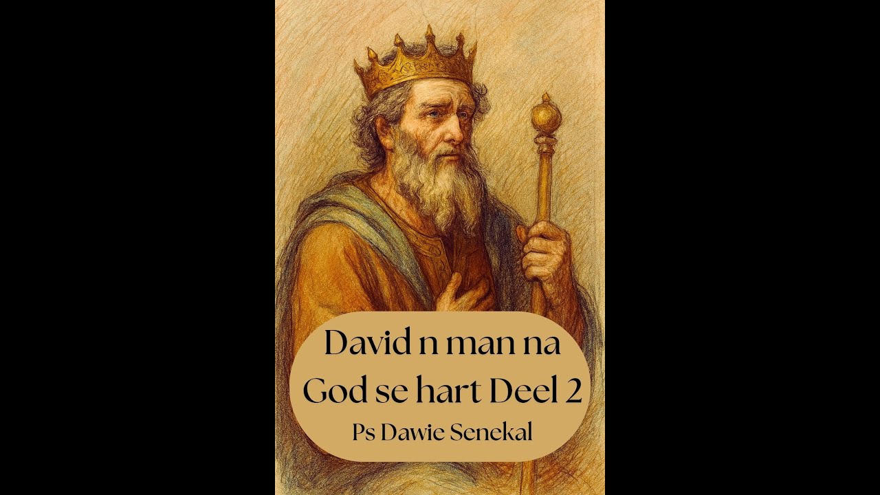 David n man na God se hart Deel 2 deur Ps Dawie Senekal