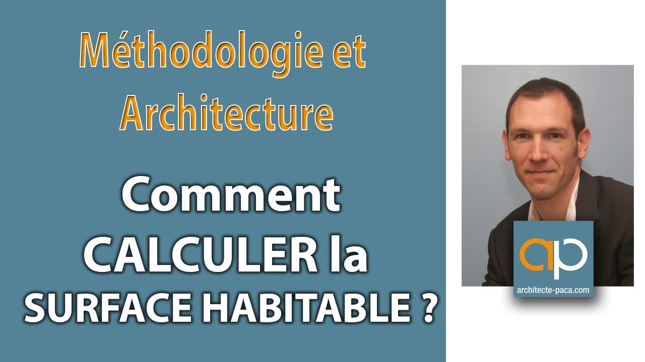 🎰 Calcul Surface Habitable : Toutes les Explications et précisions | Architecte-PACA.com