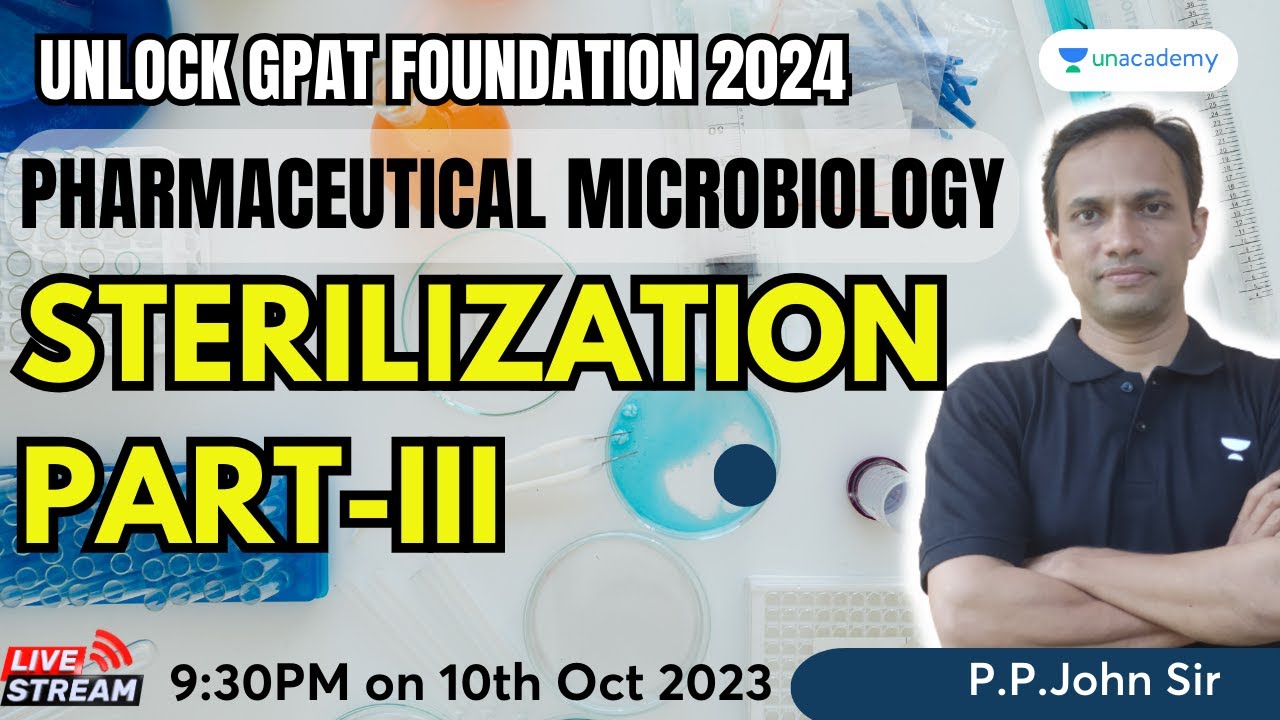Pharmaceutical Microbiology | Sterilization Part-III | GPAT and Pharma Exams | P P John Sir