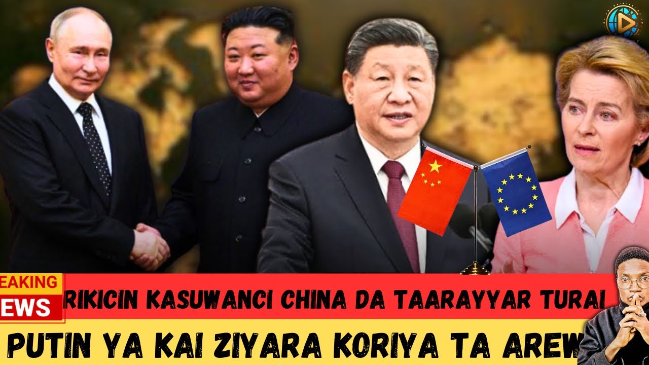 🚨Putin ya kai ziyara Koriya ta Arewa/Rikicin kasuwanci China da EU/Nijar ta daina fitar da mai/🇳🇬