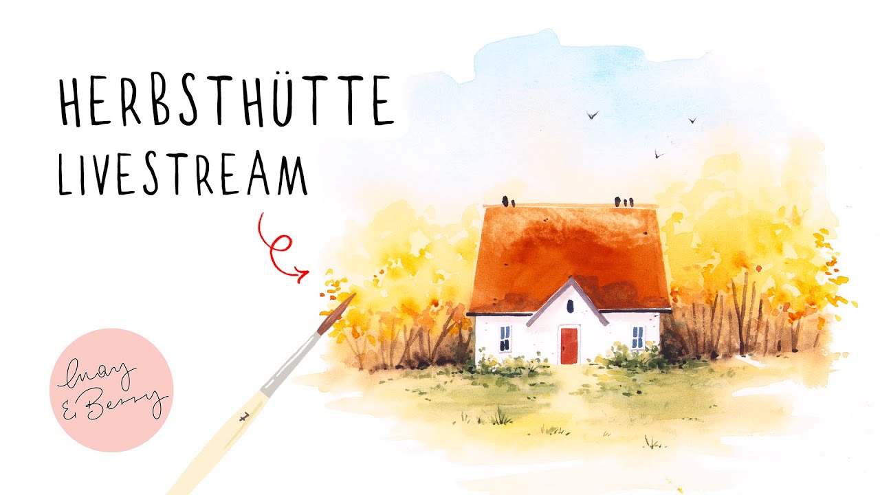 WATERCOLOR LIVESTREAM Herbsth&uuml;tte
