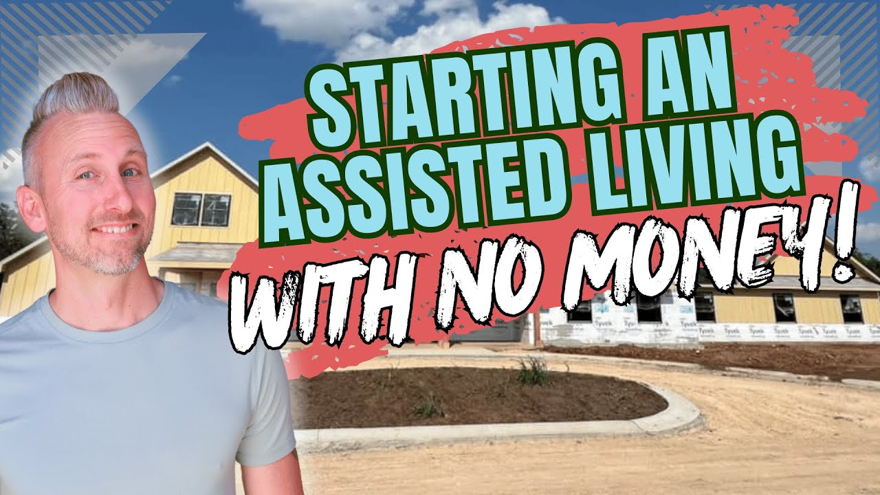 How To Start an Assisted Living Business with SBA Loans | Assisted Living Financing Tips!