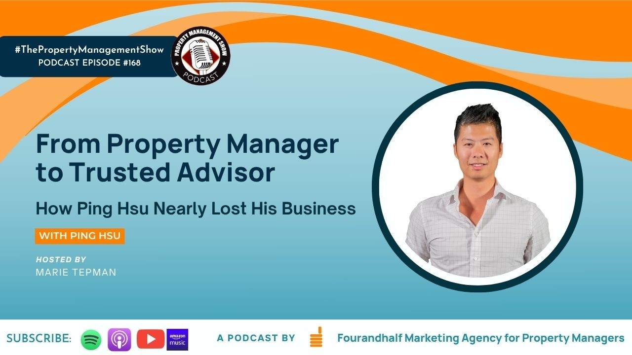 From Property Manager to Trusted Advisor: How Ping Hsu Almost Lost His Business and What He Learned