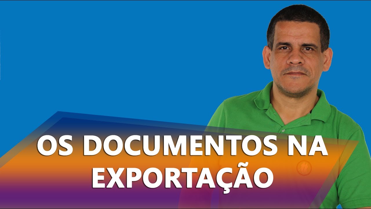 Documentos na Exporta&ccedil;&atilde;o | comexblog.com