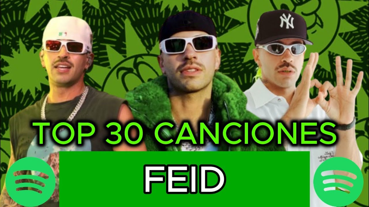 FEID || Top 30 Canciones más escuchadas en Spotify