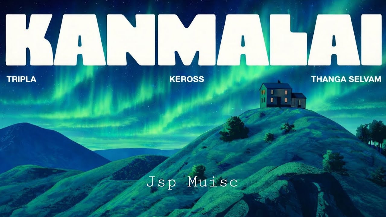 Kanmalai | Cover by Jsp Music | Original - @TriplaMusic  | @KerossMusic  | @thangaselvam  
