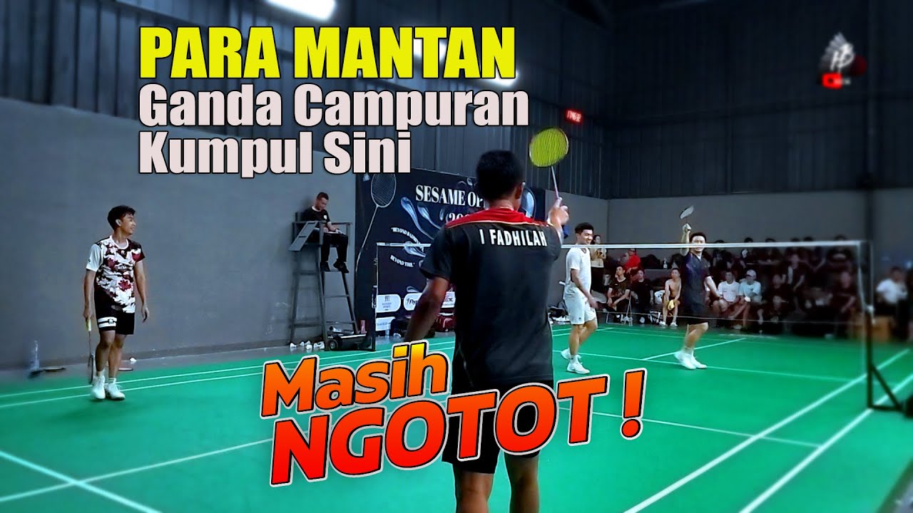 Seru Nih Para Senior Mantan Ganda Campuran Ngumpul.. Main NGOTOT..! Adu Argumen Yes !