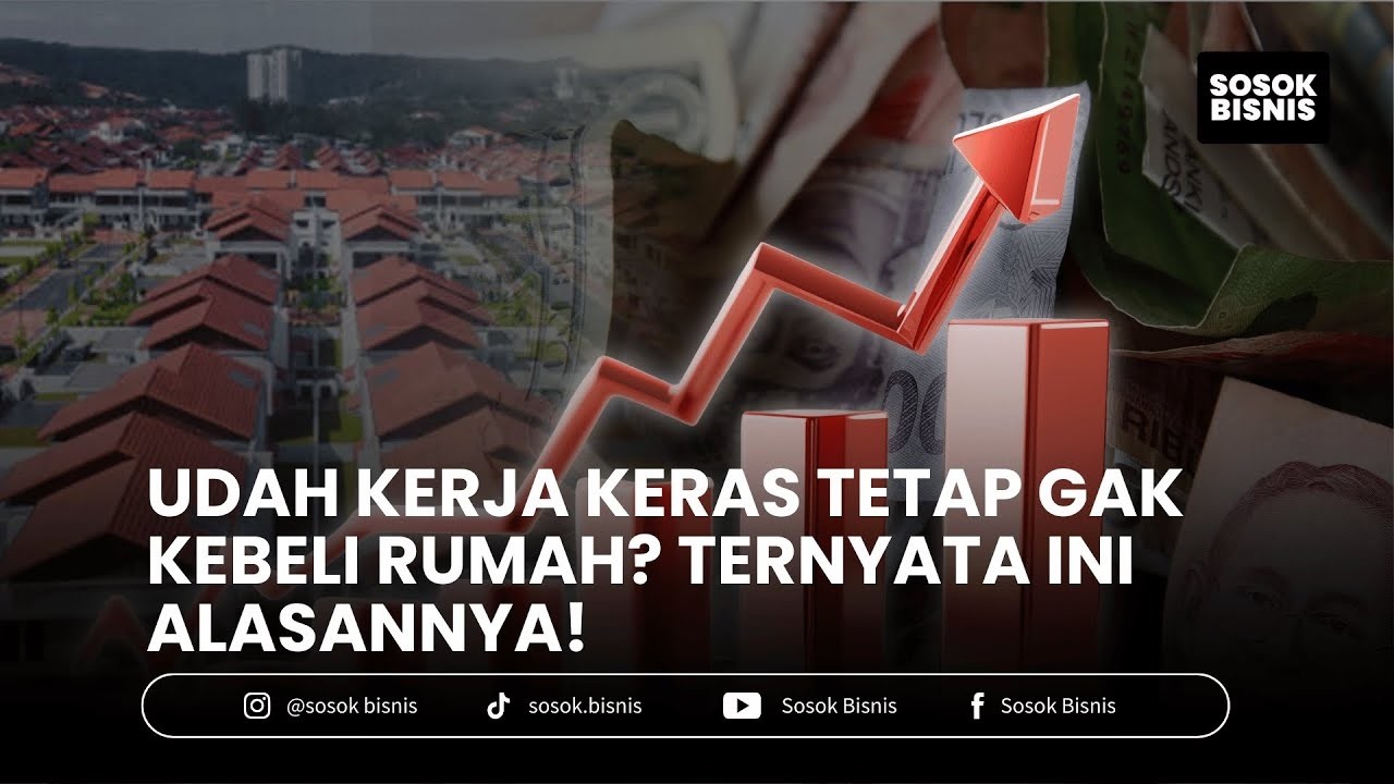 Udah Kerja Keras Tapi Tetap Gak Kebeli Rumah? Ternyata Ini Alasannya!