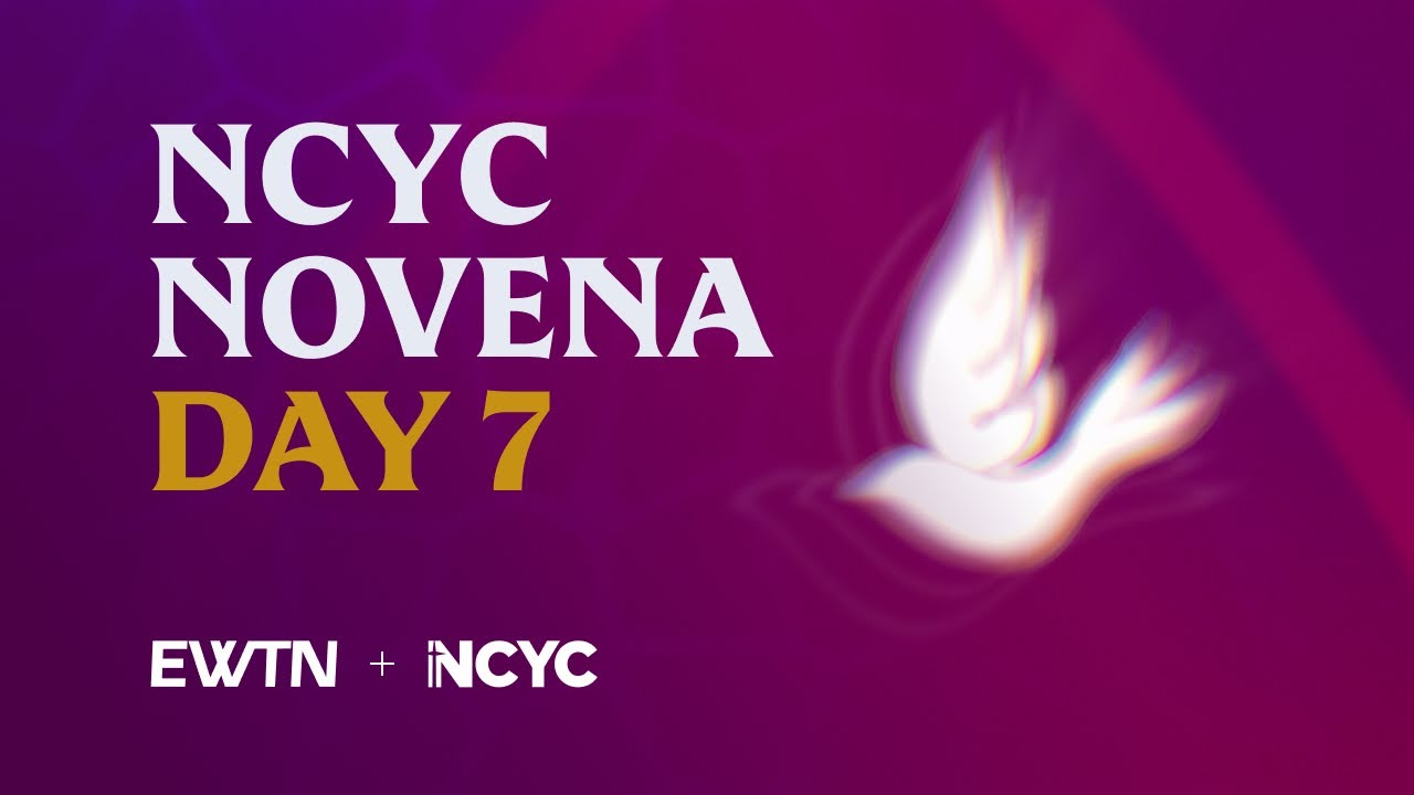 NCYC Holy Spirit Novena Day 7