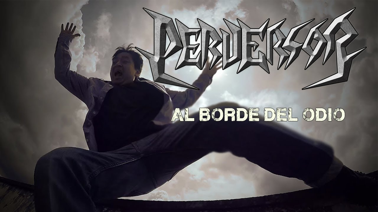 PERVERSOR - Al Borde Del Odio (VIDEO OFICIAL-Official Video)