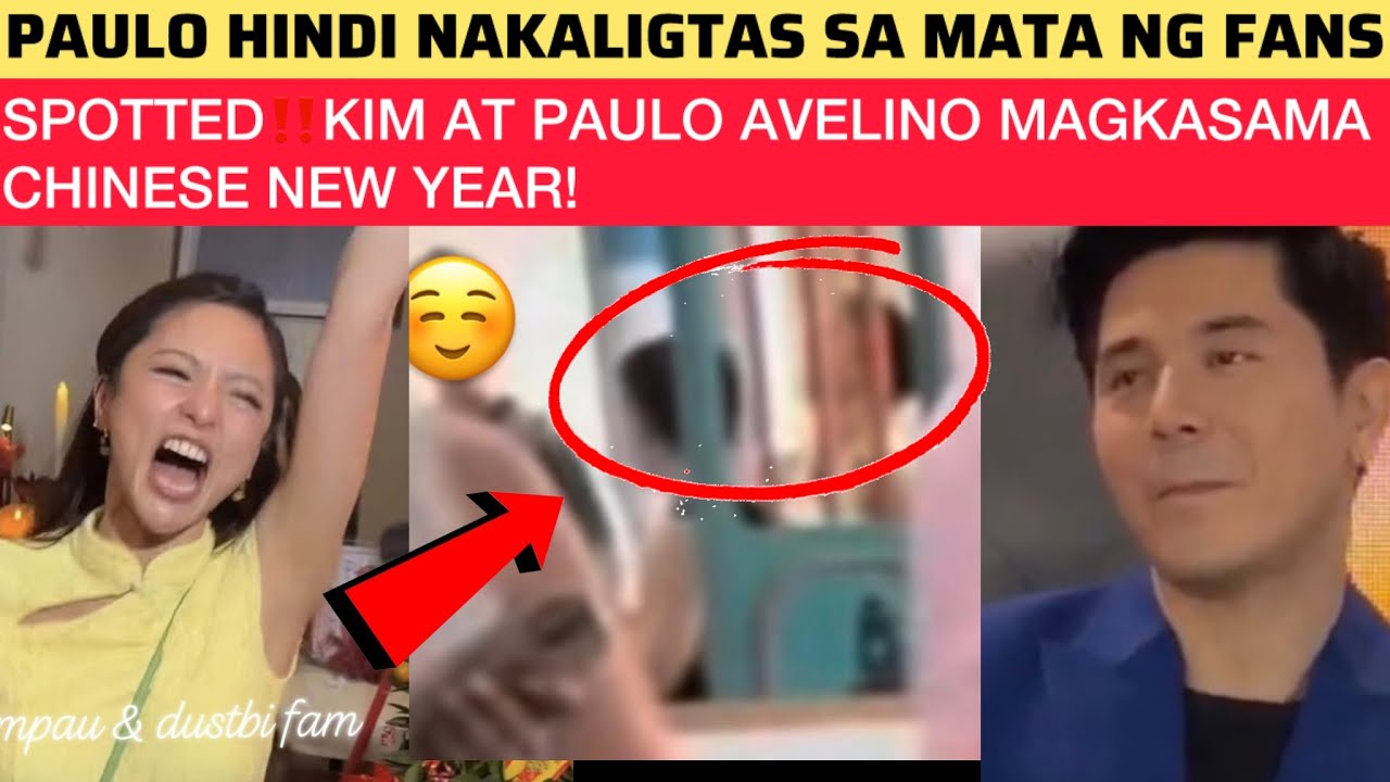 SPOTTED‼️KIM AT PAULO AVELINO MAGKASAMA CHINESE NEW YEAR! PAULO HINDI NAKALIGTAS SA MATA NG FANS
