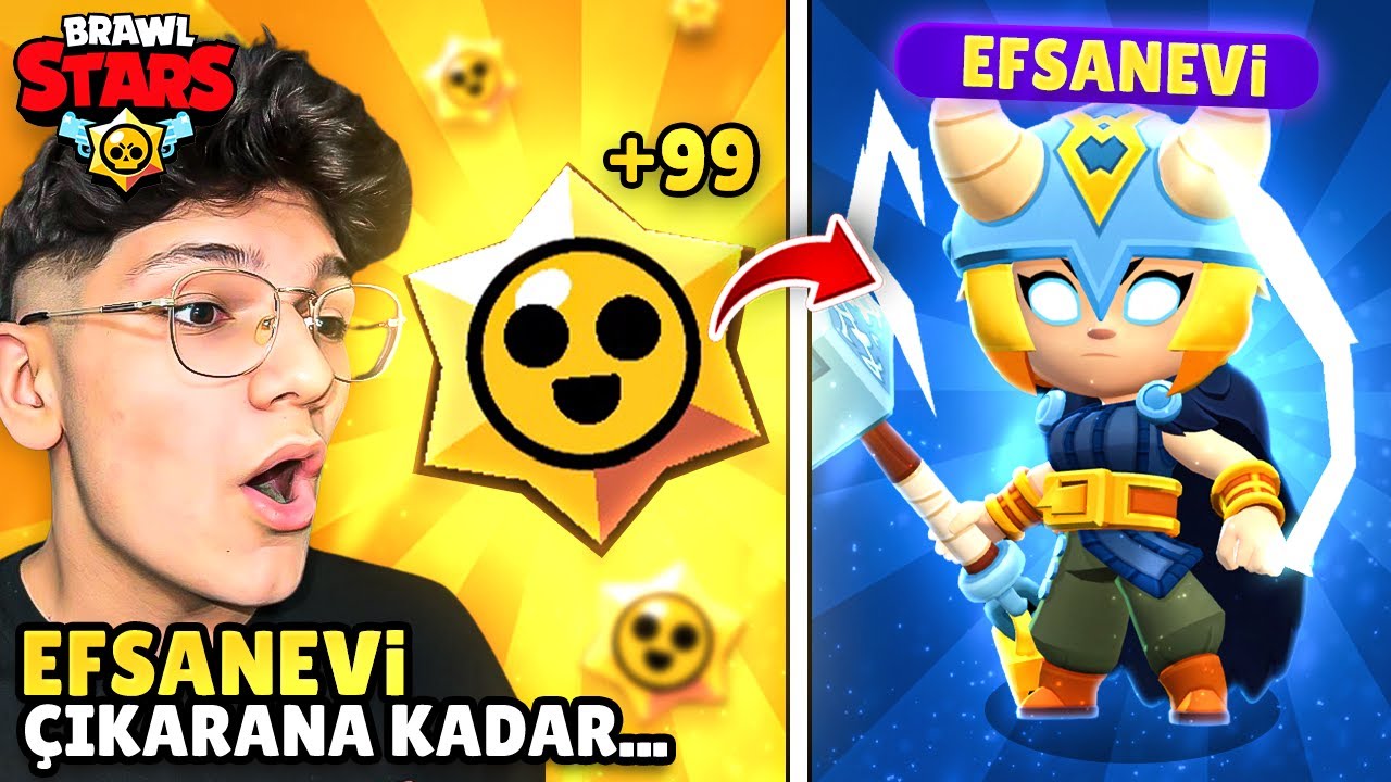 EFSANEVİ ÇIKARANA KADAR STAR HEDİYESİ AÇTIM..😉 BRAWL STARS