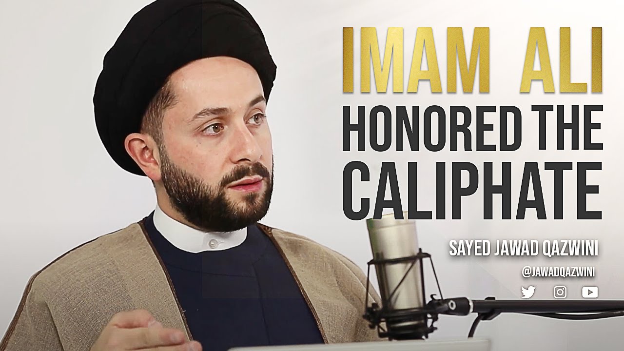 Imam Ali Honored the Caliphate⁣ by Sayed Jawad Qazwini