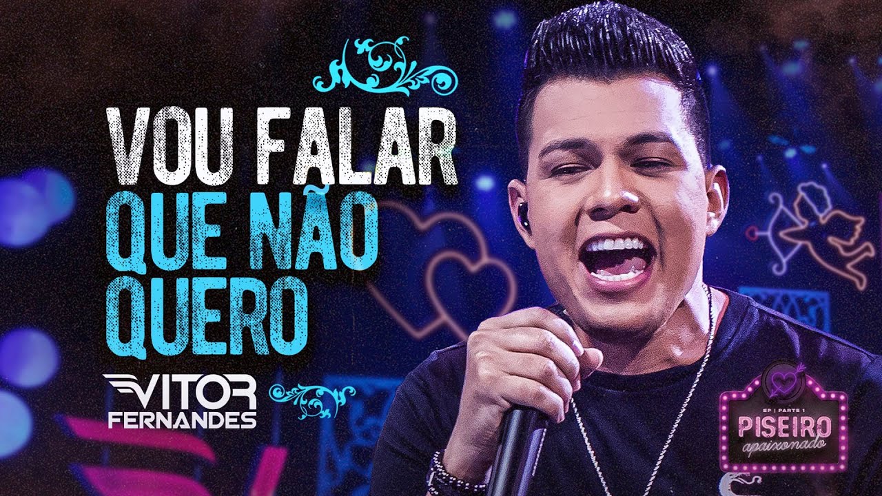 VOU FALAR QUE N&Atilde;O QUERO - Vitor Fernandes (DVD Piseiro Apaixonado)