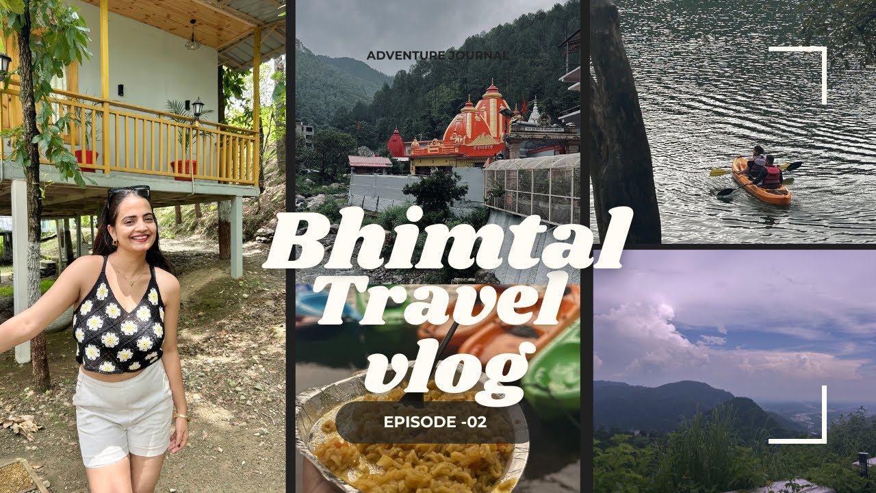 Bhimtal Travel Vlog-02 |Breakfast, Kainchi Dham, Kayaking, Pahaadon wali Maggi & more!| Alisha Singh