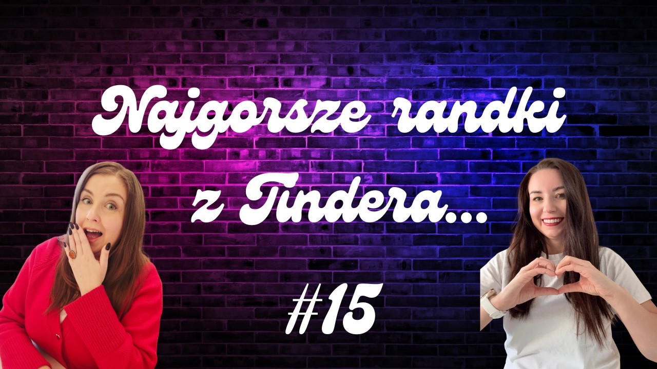 Tinder- aplikacja randkowa czy fabryka traum? Nieudane randki, poszukiwanie miłości i wpadki...