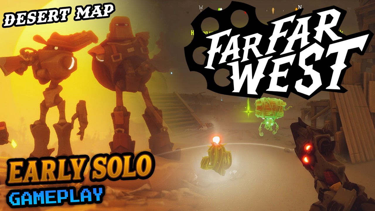 Far Far West | Desert Map | Early Solo Gameplay