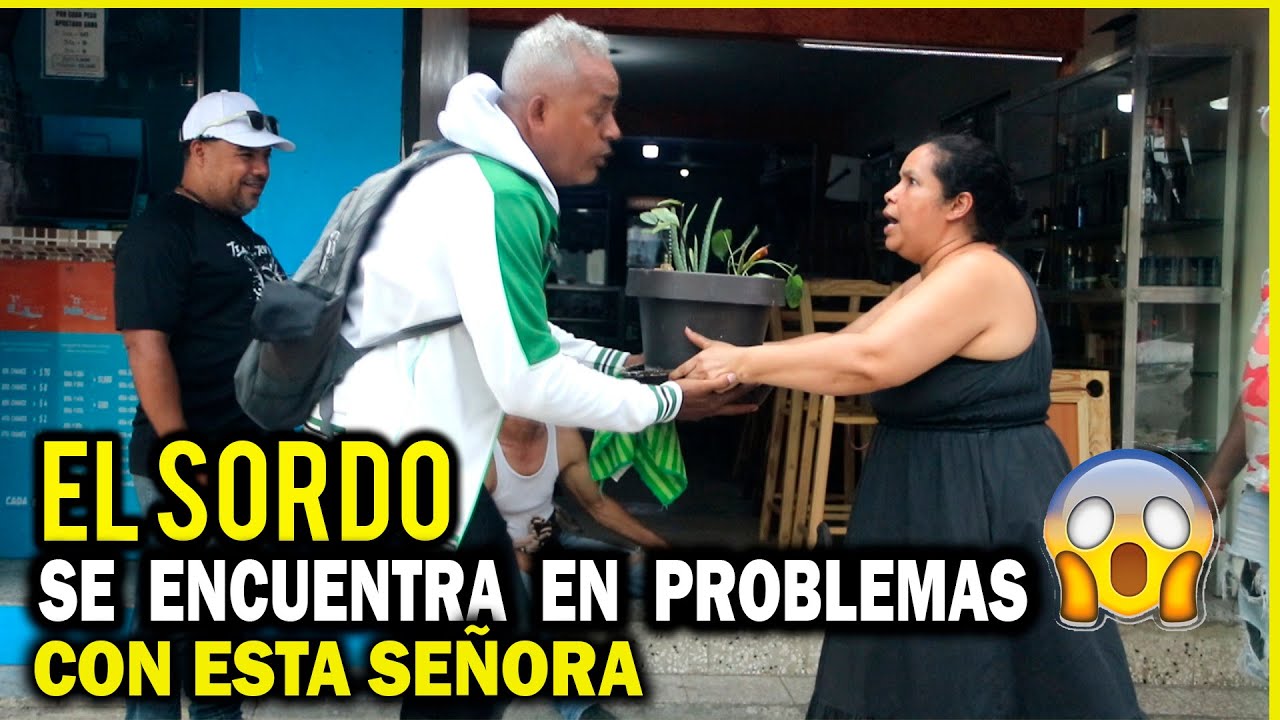 EL SORDO SE BUSCA TREMENDO PROBLEMAS CON ESTA MUJER