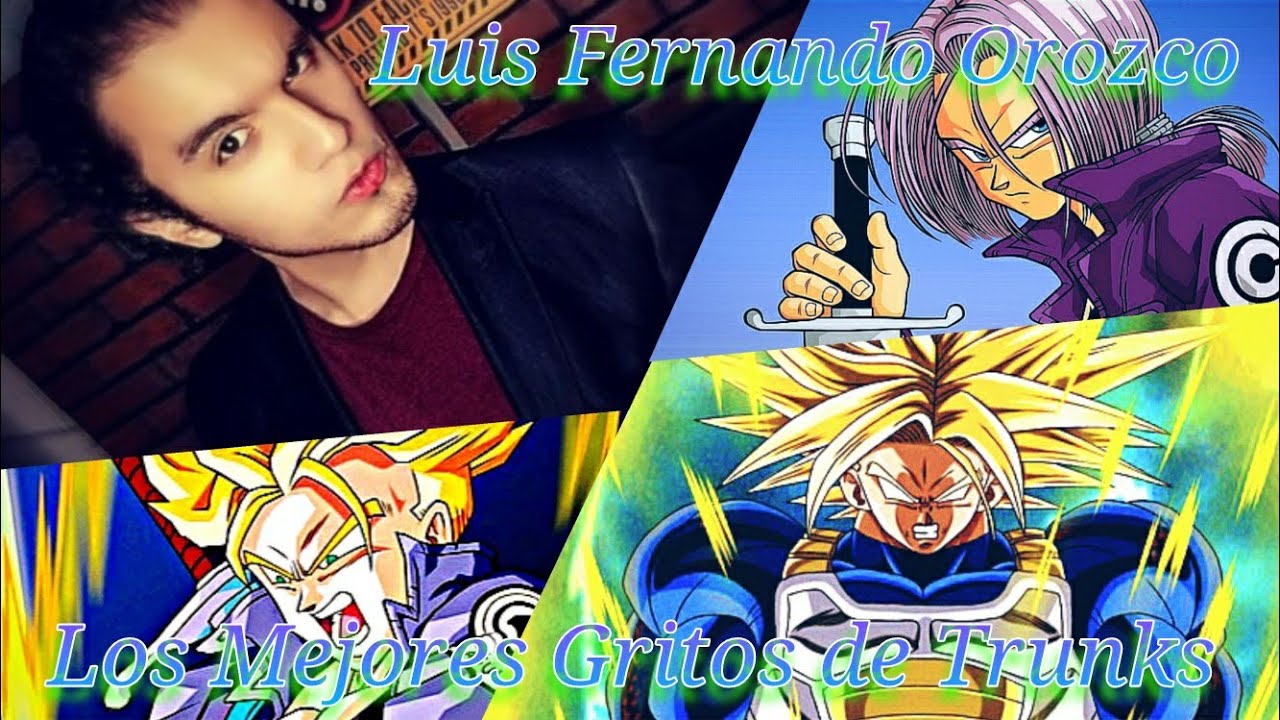 Dbz Kai Los Mejores Gritos de Trunks (Luis Fernando Orozco) Tributo