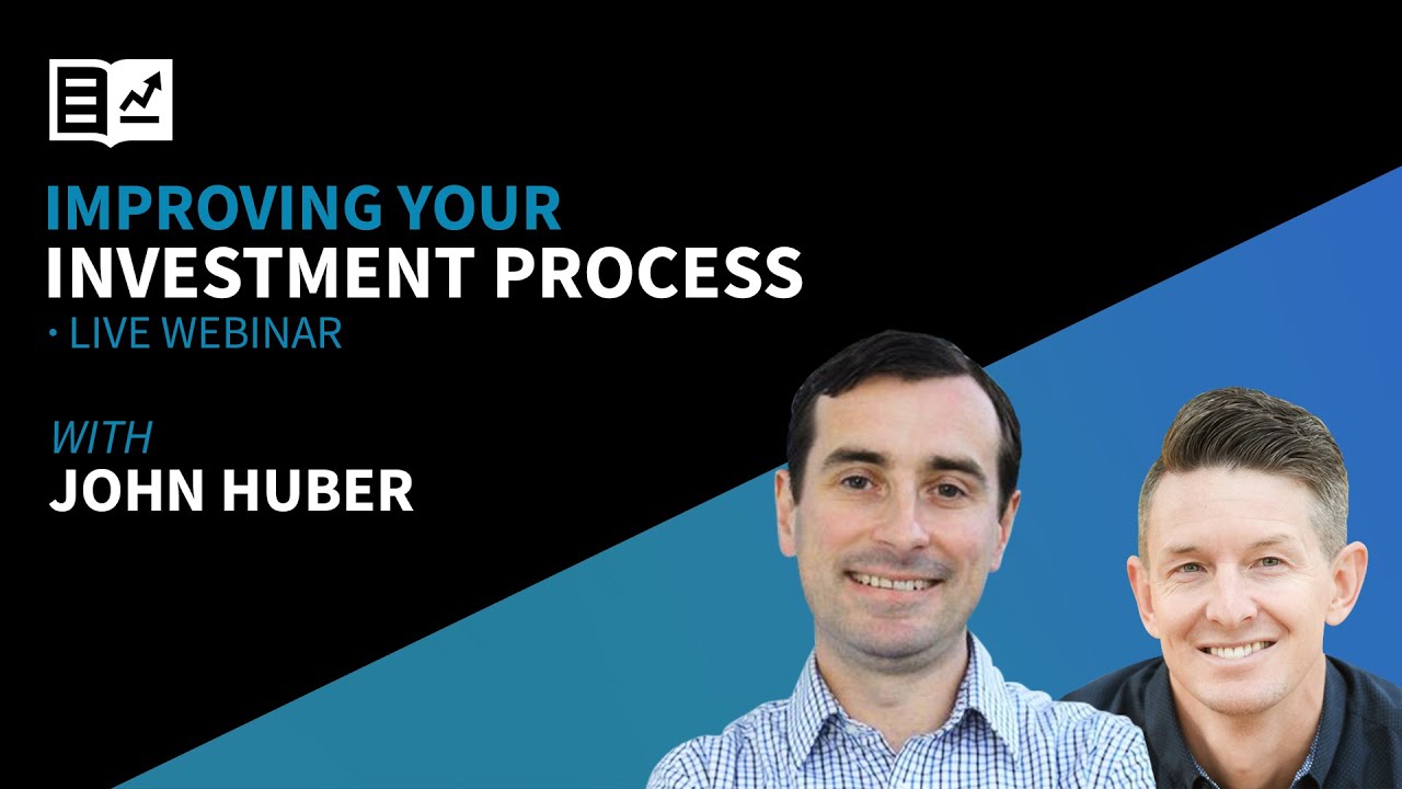 Improving Your Investment Process with John Huber