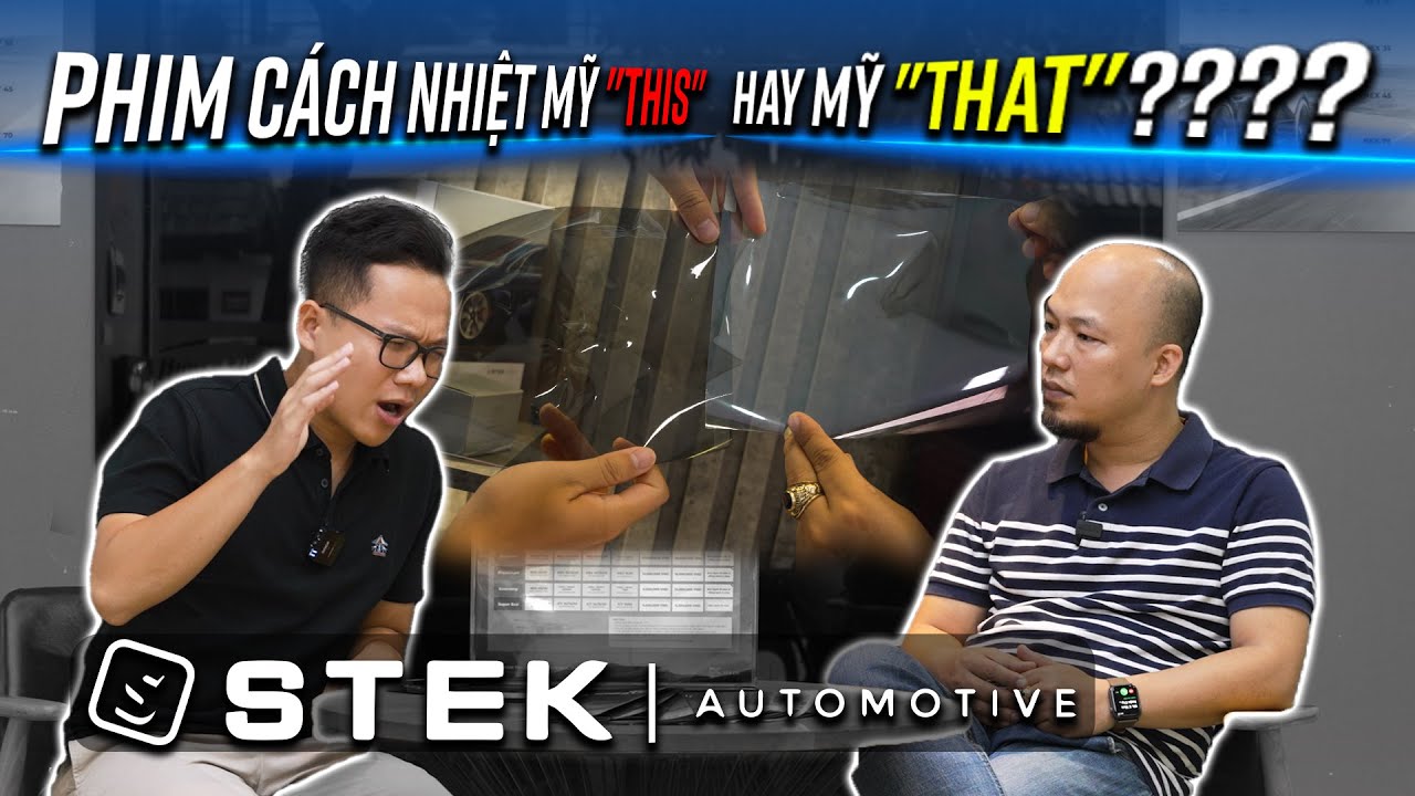 Tìm hiểu chi tiết phim cách nhiệt STEK - chuẩn Mỹ, 10 lớp phún xạ DUY NHẤT tại Việt Nam