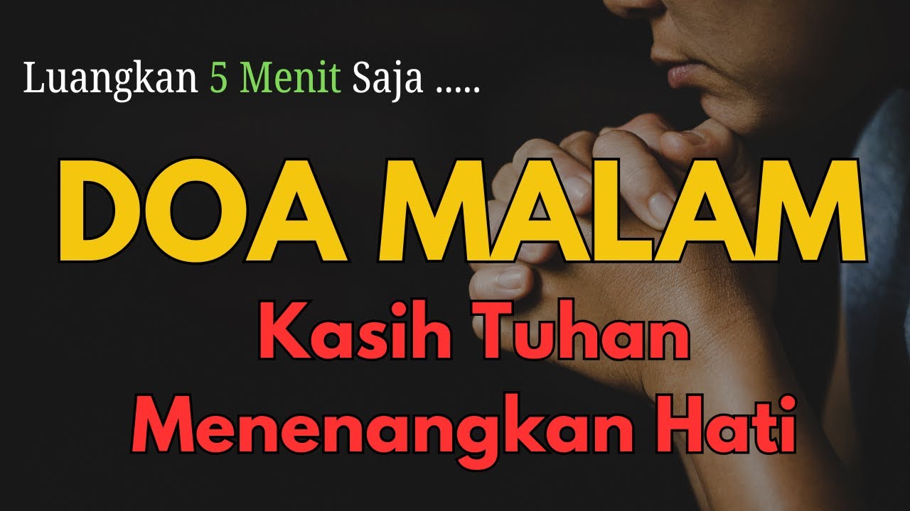 Doa Malam Kasih Tuhan yang Menenangkan Hati | Mujizat dan Berkat Menyertai Esok Hari