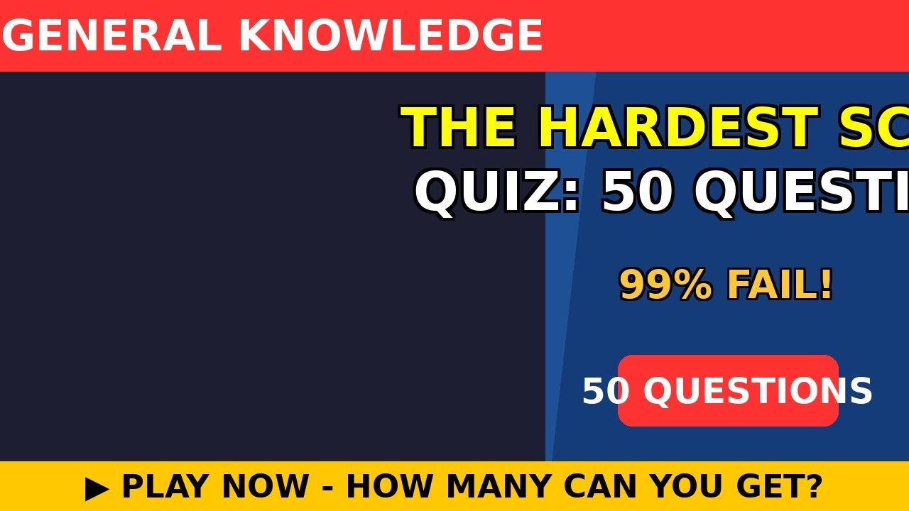 The Hardest Science Quiz: 50 Questions 🔬