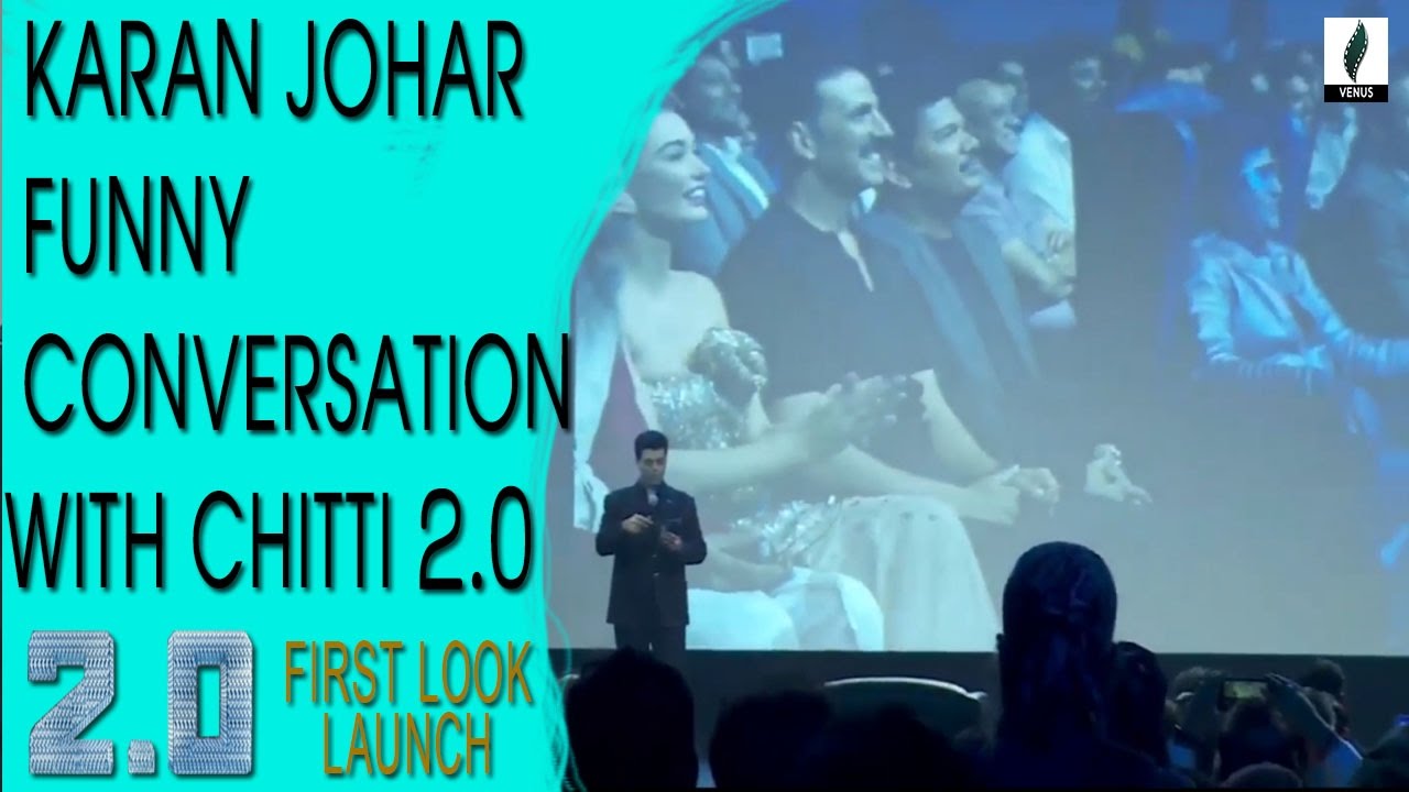 Karan Johar Funny Conversation With Chitti 2.0 @ Robot 2 0 First Look Launch