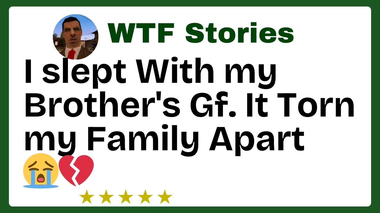 I slept With my Brother's Gf. It Torn my Family Apart 😭💔