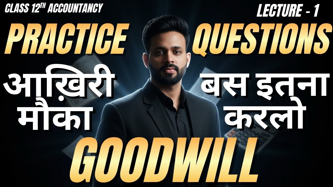 Goodwill – Most Important Questions | Class 12 Accountancy | Board Exam 2026 | Vijay Sir