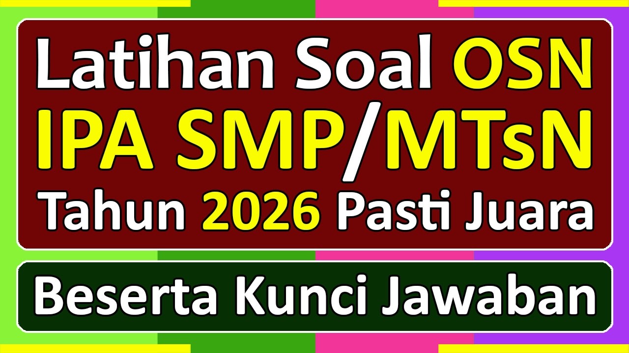 Latihan Soal OSN IPA SMP/MTsN Tahun 2026 Beserta Kunci Jawabannya | Olimpiade Sains Nasional