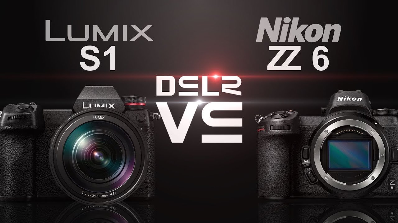 Panasonic Lumix S1 vs Nikon Z6