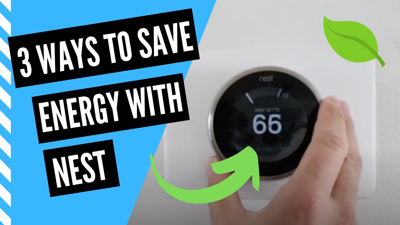 3 Ways To Save Energy With Nest