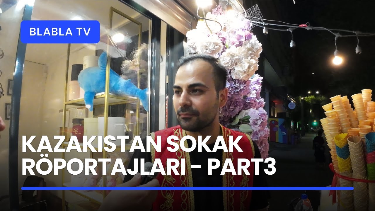 KAZAKİSTAN SOKAK RÖPORTAJ'LARI - PART 3 (KAZAKHSTAN STREET INTERVIEWS - PART 3)