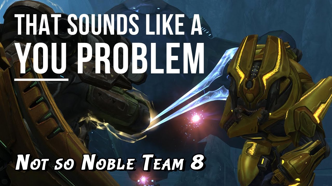 Not so Noble Team PART 8 - That sounds like a YOU PROBLEM... (Halo: Reach Legendary)