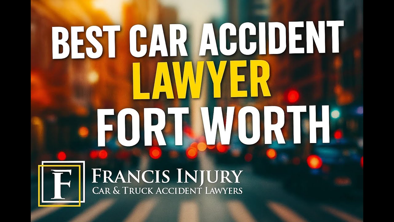 Best Car Accident Lawyer in Fort Worth