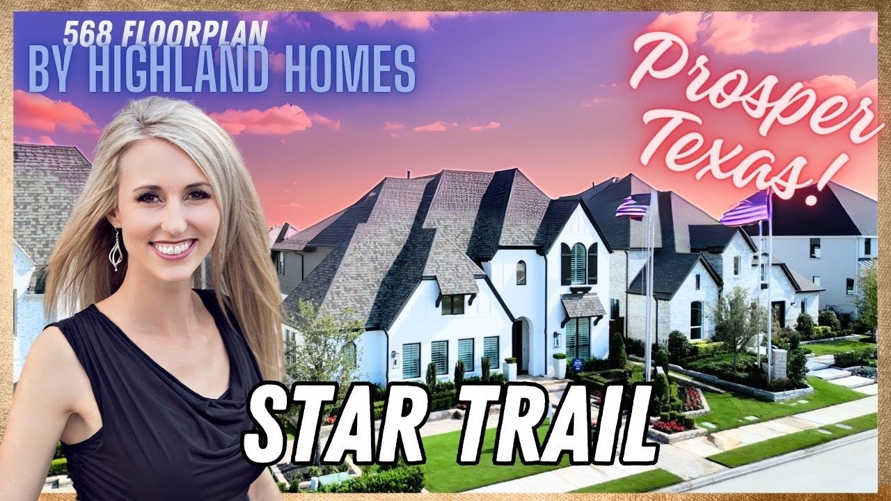 Explore Star Trail Prosper TX | Tour Highland Homes Stunning 568 Model