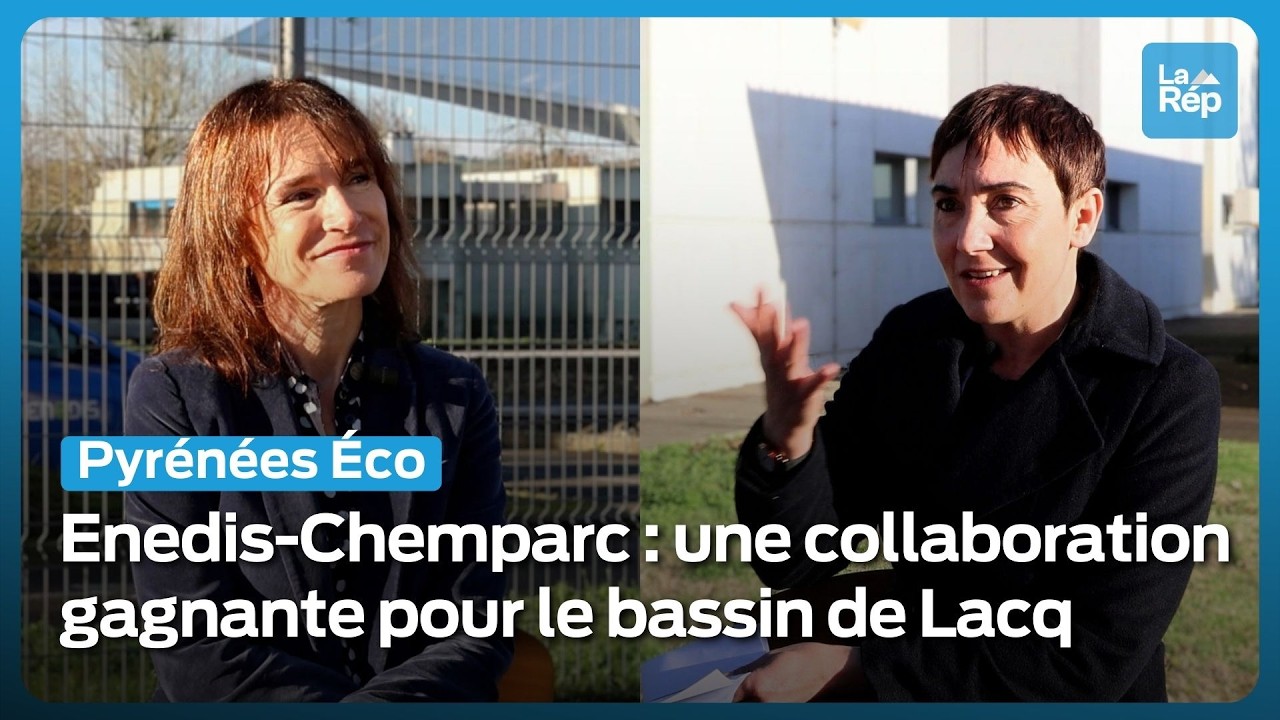 Pyrénées Éco – Enedis-Chemparc : une collaboration gagnante pour le bassin de Lacq