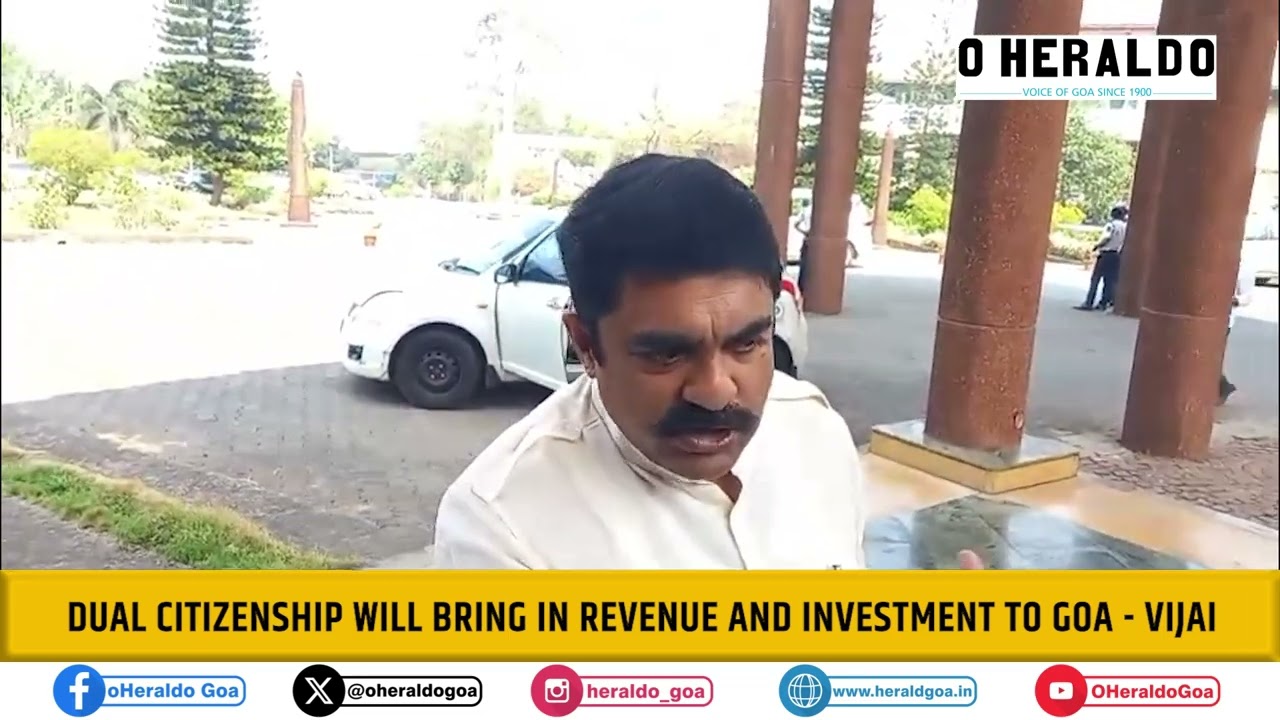 Dual Citizenship will bring in revenue and investment to Goa - Vijai