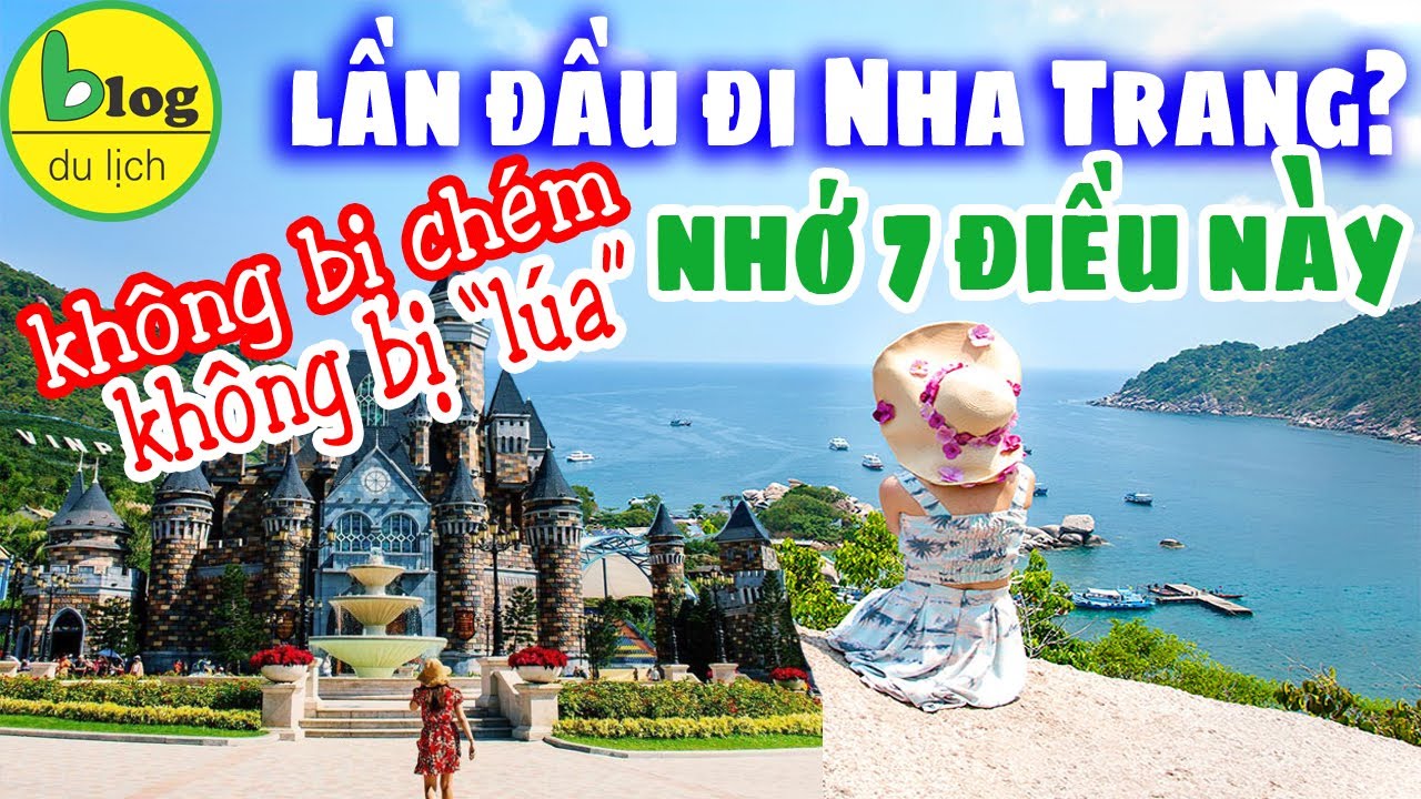Du lịch Nha Trang lần đầu: bỏ túi 7 lưu ý giúp chuyến đi suông sẻ hơn