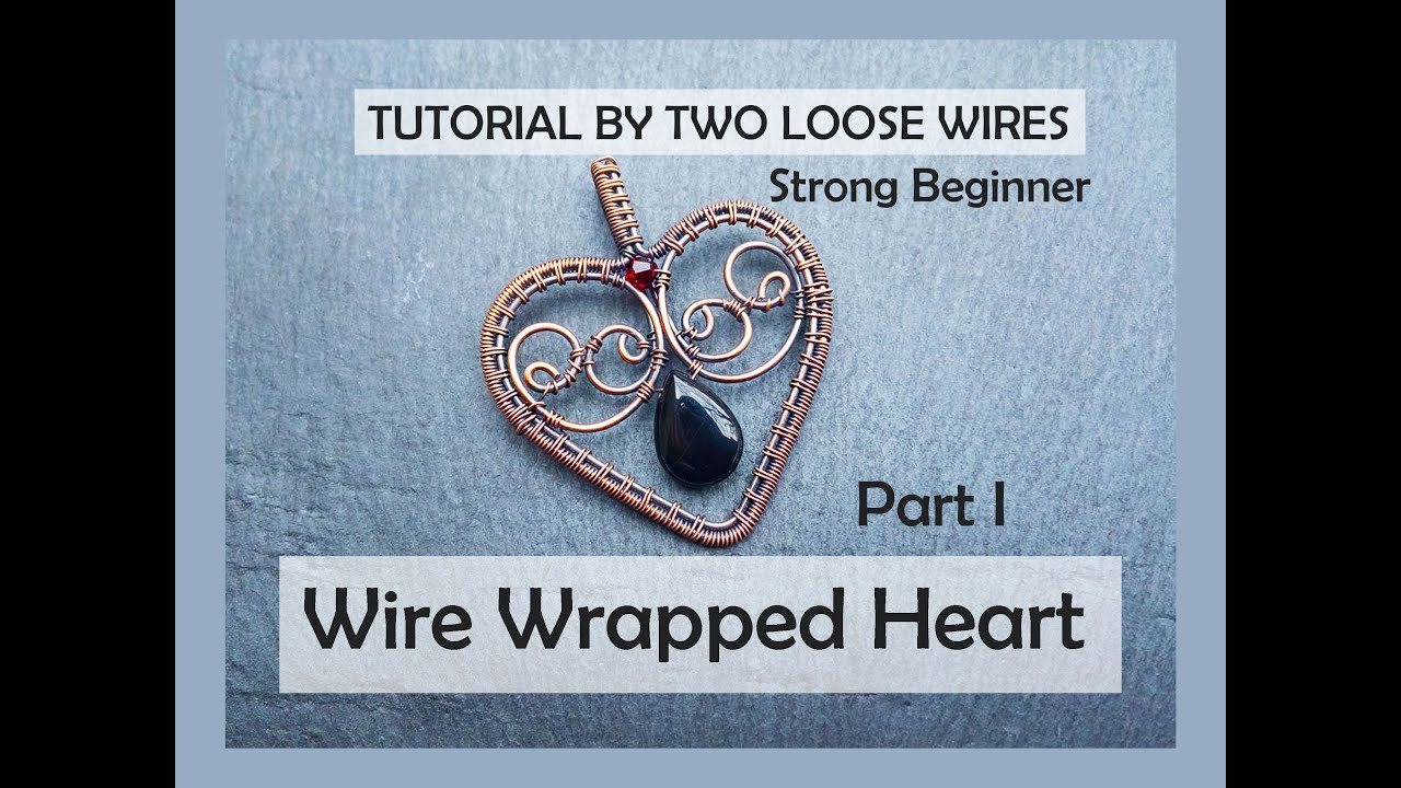 Wire Wrapped Heart Pendant Tutorial Part 1, Pendant with Briolette