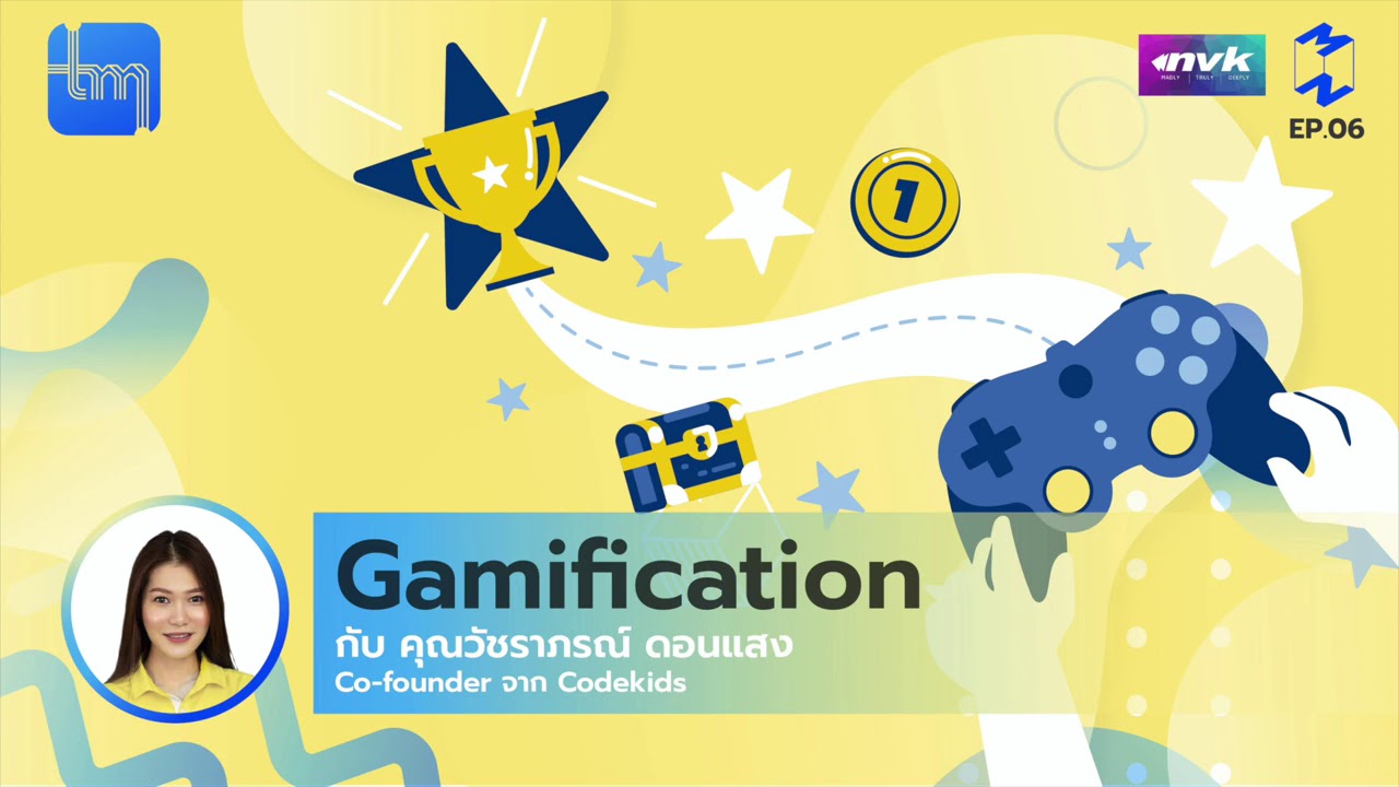 Gamification กับ คุณวัชราภรณ์ ดอนแสง |Tech Monday EP.6
