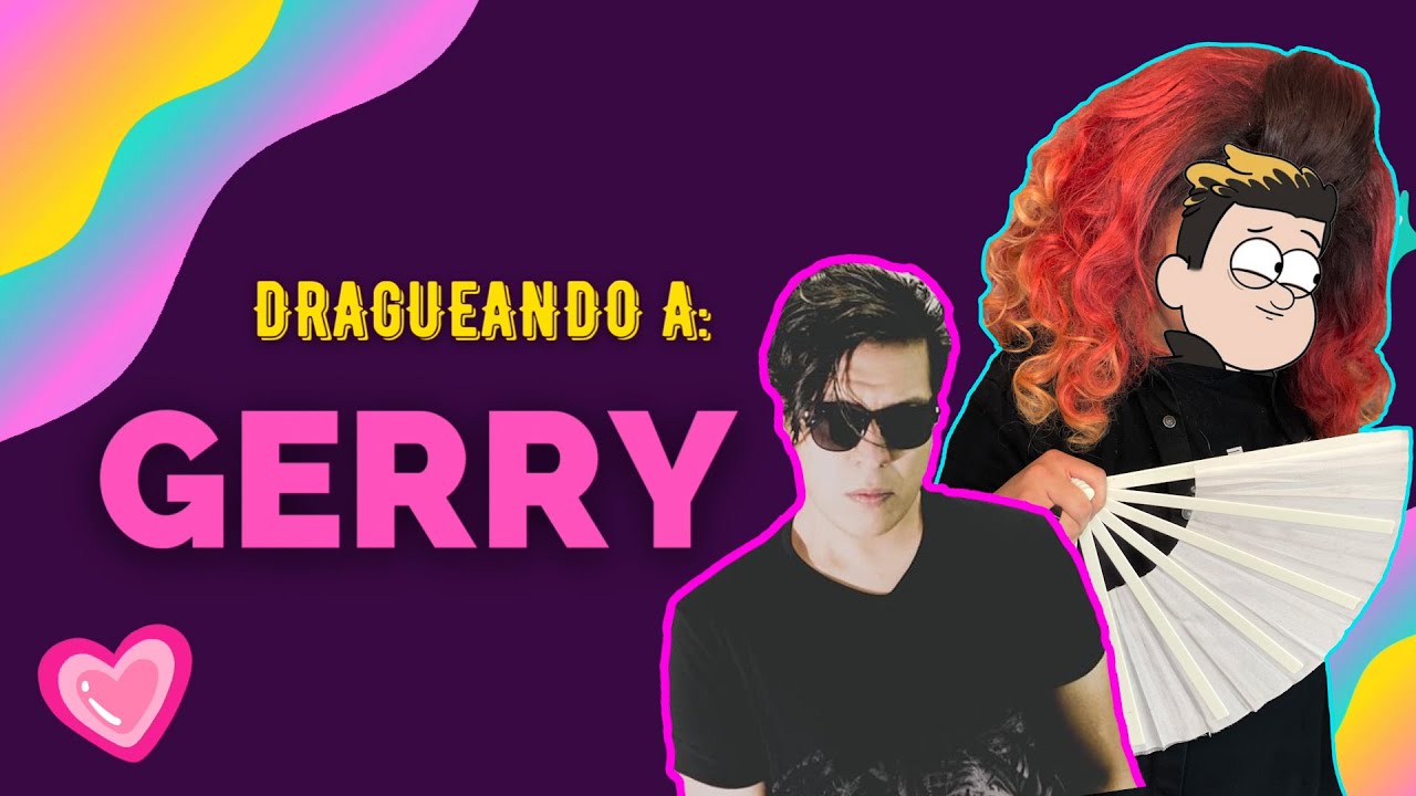 DRAGUEANDO A GERRY | EN LA VERDRAG