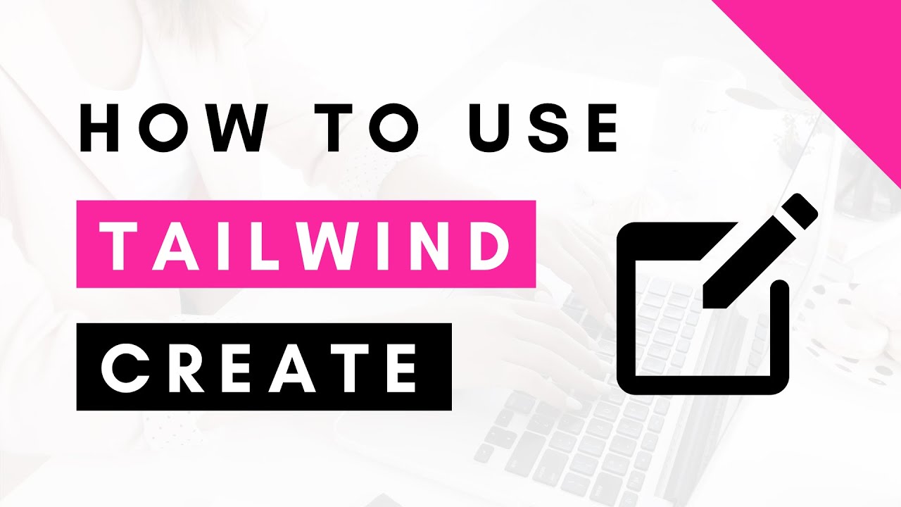 Tailwind Create Review - Learn how to Create Pinterest Images with Tailwind