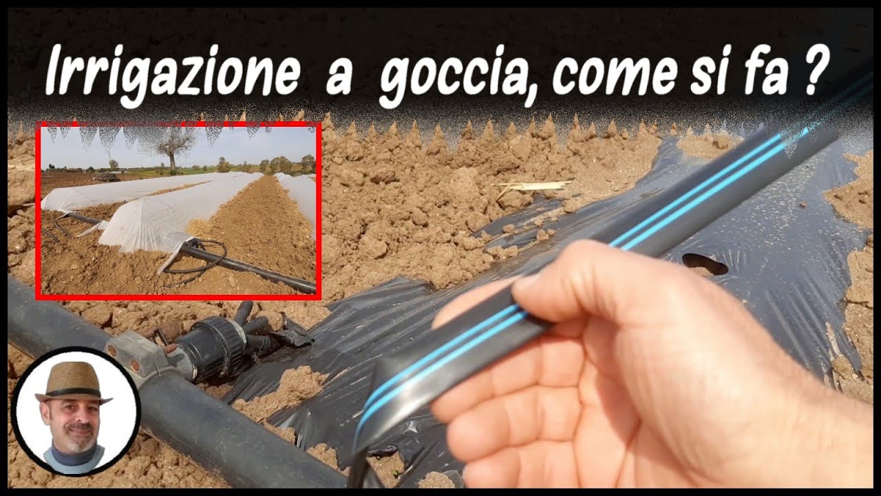 IMPIANTO DI IRRIGAZIONE A GOCCIA, come si realizza